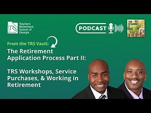 From the TRS Vault : The Retirement Application Process Part II