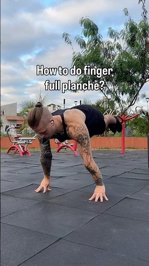 Learn how to do full planche on your fingers!