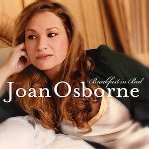 Joan Osborne - Breakfast In Bed