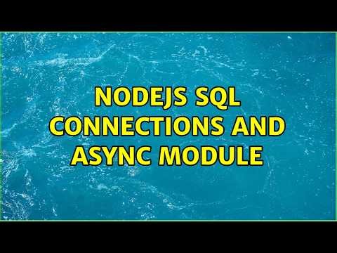 Nodejs SQL connections and async module