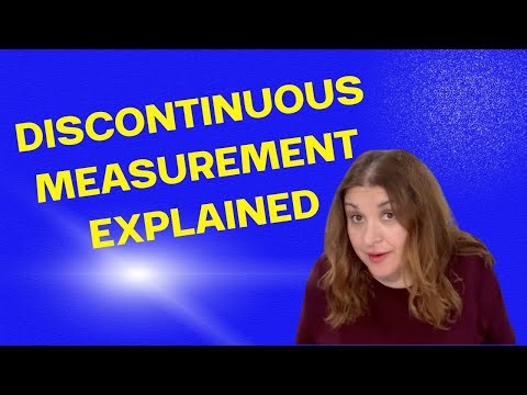 Dana Do's: What You Should Know About Discontinuous Measurement