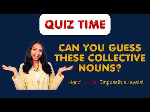 Collective Nouns Quiz: Easy to Impossible Levels!