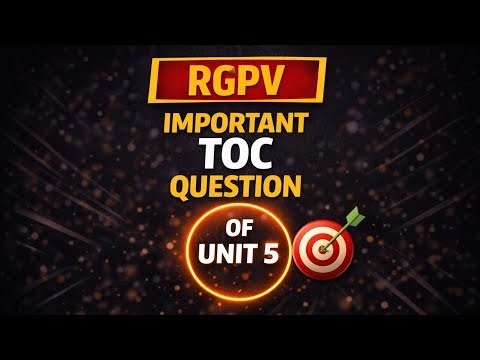 RGPV TOC Unit 5 Important Questions | Jaldi Dekh Lo 🔥
