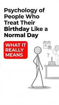 Psychology of People Who Treat Their Birthday like a Normal Day