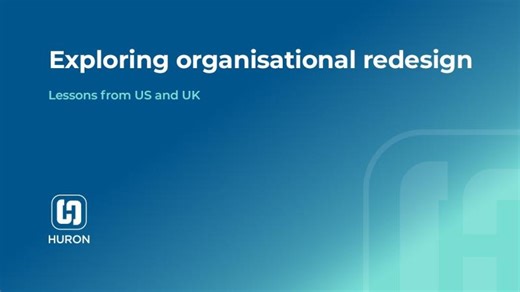 Exploring organisational redesign – lessons from US and UK | Susie Hills