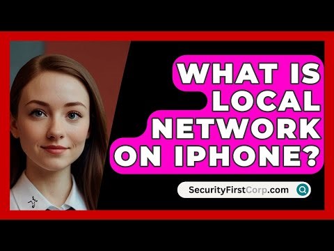 What Is Local Network On iPhone? - SecurityFirstCorp.com