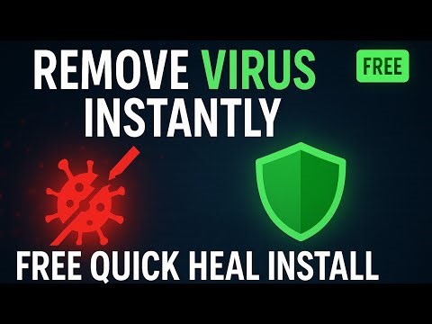 Download Quick Heal Antivirus Free | Install & Remove All Viruses Fast