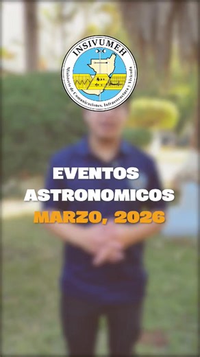 Marzo iniciará con un eclipse total lunar. Conoce aquí los eventos astronómicos del mes. #SomosINSIVUMEH #PasiónPorLaCiencia #AlPuebloDignoSeLeResponde #CIV | INSIVUMEH