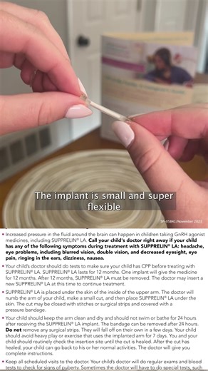 SUPPRELIN® LA Prescribing Info: https://bit.ly/SP_Social_PI Request your Caregiver Kit to see a demo of the small, flexible implant for CPP. | Supprelin LA (histrelin acetate)