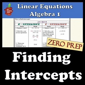 Intercepts Lesson - Linear Equations - Guided Notes, Practice, ZERO PREP