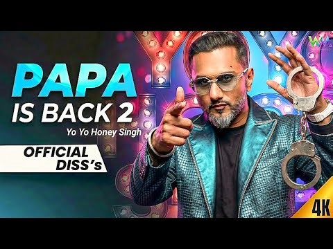PAPA IS BACK 2 | YO YO HONEY SINGH | DISS TRACK | OFFICIAL MUSIC VIDEO