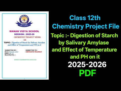 Digestion of Starch by Salivary Amylase Effect of Temperature & pH | Class 12 Chemistry Project PDF