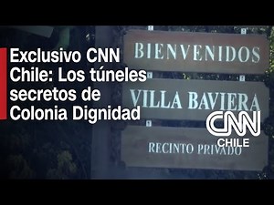 EXCLUSIVO | Reportaje CNN Chile: Los túneles secretos encontrados en Colonia Dignidad