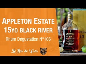 Appleton Estate 15 ans black river - #rhum dégustation #106