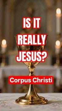 Solemnity of the Corpus Christi Explained | Real Presence, History & Biblical Truth