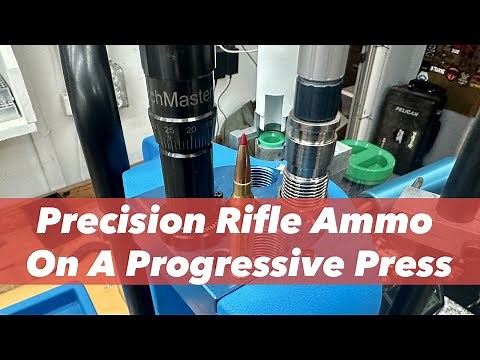 Precision Rifle Ammo On A Progressive Press