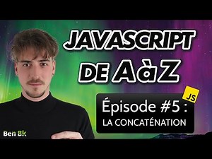 Javascript de A à Z : #005 - La Concaténation