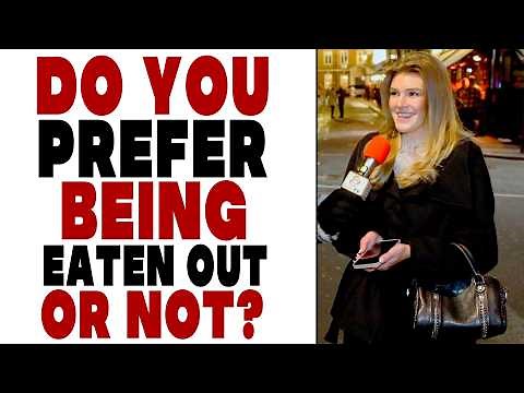 Do you prefer being eaten out, or not? | Shocking Answers by Girls