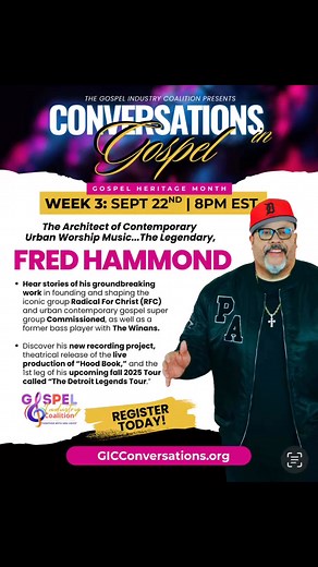 🎶 Conversations in GospelWeek 3Presented by The Gospel Industry Coalition🎶🗓️ Monday, September 22nd @ 8 PM EST💻 Online Webinar – Register FREE Today!Get up close and personal with gospel music legend Fred Hammond The Architect of Contemporary Urban Worship Music!✨ What to Expect: • ﻿Hear stories of his time with Urban Contemporary Gospel Super Group Commissioned, as well as a former bass player with The Winans. • ﻿Discover his new recording project, theatrical release of the live production 