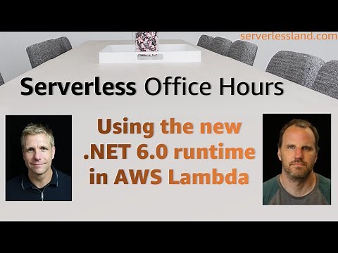 Using the new .NET 6.0 runtime in AWS Lambda | Serverless Office Hours