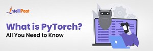 What is PyTorch? All You Need to Know