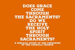 Are the Catholic sacraments necessary for salvation?  — The Catholic Blog