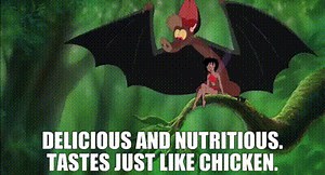 Delicious and nutritious. Tastes just like chicken.