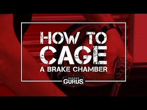 Garage Gurus | How to Cage a Brake Chamber