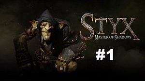 Styx Master of Shadows Part 1 Where's My Knife?