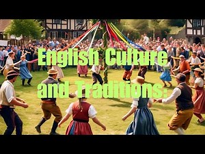 English culture and traditions, British culture, English culture,learn English, traditions, culture