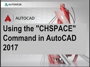 Using the CHSPACE Command in AutoCAD 2017