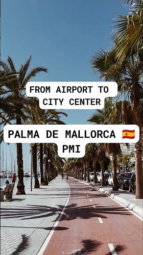 How to Get from Palma de Mallorca Airport to City Center 🇪🇸