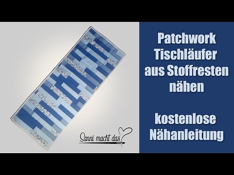 Patchwork Tischläufer aus Stoffresten nähen I Nähanleitung I Sanni macht das