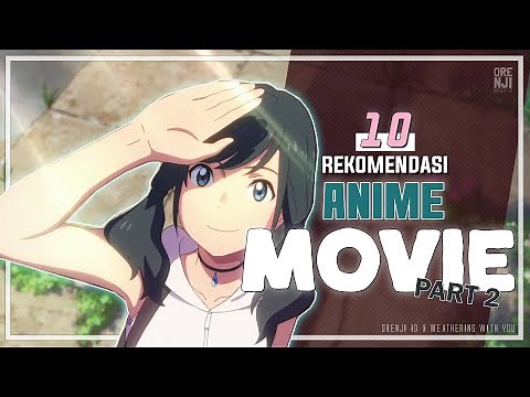 10 Rekomendasi Anime Movie Terbaik Part 2!