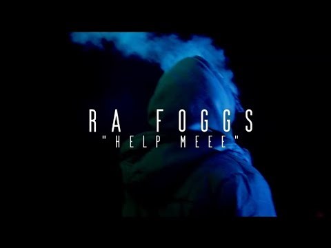RA FOGGS - Help Meee (Official Video)