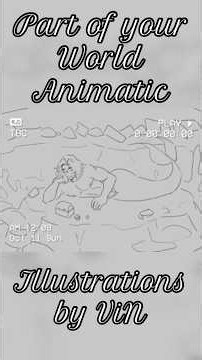 Part of Your World Male Cover Animatic (& Bonus Footage)