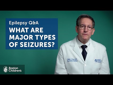 Epilepsy Q&A: What are the major types of seizures? | Boston Children's Hospital
