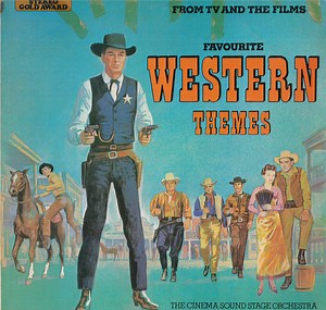 The Cinema Sound Stage Orchestra - Favourite TV And Film Western Themes