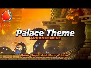 Palace: Cinematic Arrangement ★ Super Mario Bros. Wonder