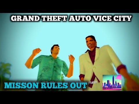 GRAND THEFT AUTO VICE CITY MISSON RULES OUT#vicecity
