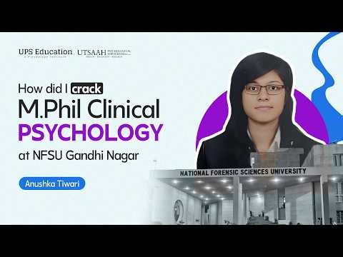 How I Cracked M.Phil Clinical Psychology Entrance at NFSU, Gandhinagar | UPS Education