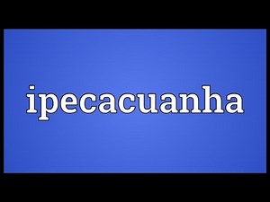 Ipecacuanha Meaning