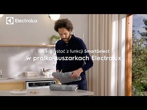 Jak korzystać z funkcji Electrolux SmartSelect w pralko-suszarce