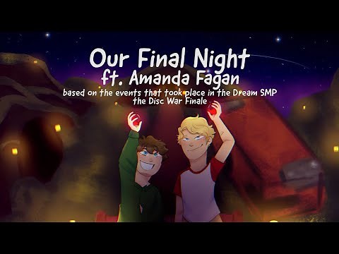 Our Final Night (ft. Amanda Fagan) [Dream SMP original song]