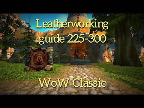 WoW Classic---Leatherworking guide 225-300----Where to farm Thick Leather