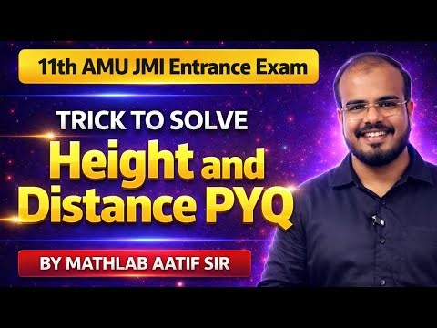 Height and Distance AMU JMI PYQ | Important AMU JMI Entrance PYQ Math | AMU JMI Entrance 2026