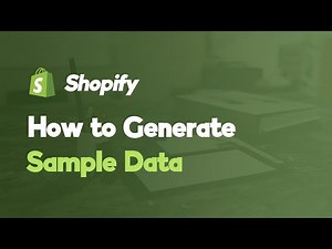 How to Generate Sample Data for a Shopify Store | Shopify