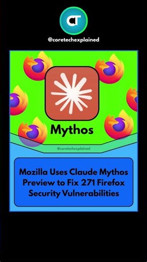 Mozilla used Anthropic's Claude Mythos Preview to find and fix 271 security vulnerabilities