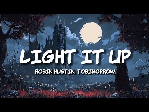 Robin Hustin, Tobimorrow - Light It Up (lyrics) | TCN