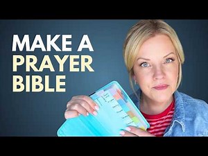 How to Make a Prayer Bible (That Actually Helps You Pray)